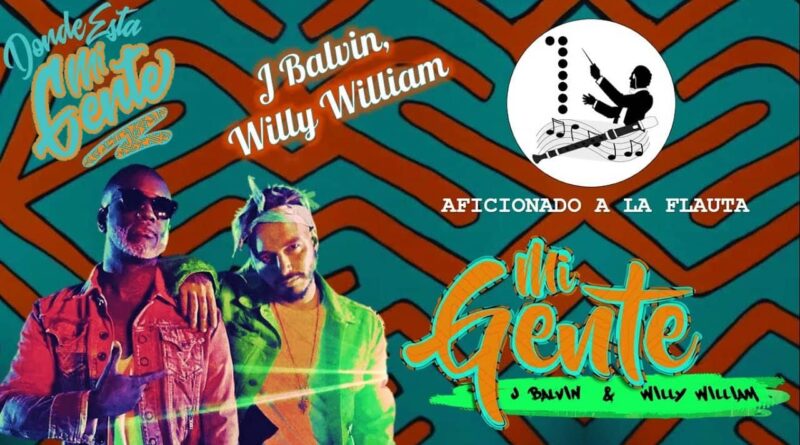 Mi Gente, J Balvin, en Flauta